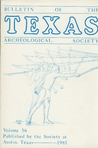 Bulletin of the Texas Archeological Society Volume 56/1985