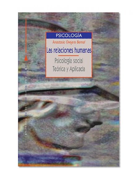 Las relaciones humanas. PsicologÃ­a social teÃ³rica y aplicada (Spanish Edition)