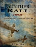 Gunther Rall Luftwaffe Ace & NATO General