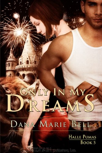 Only In My Dreams: Halle Pumas Series, Book 5