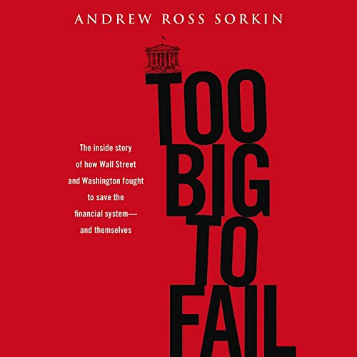 Book Cover Too Big to Fail: The Inside Story of How Wall Street and Washington Fought to Save the Financial System - and Themselves