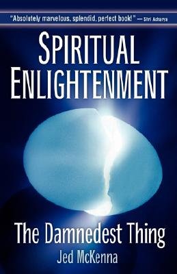 Spiritual Enlightenment: The Damnedest Thing   [SPIRITUAL ENLIGHTENMENT] [Paperback]