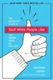 Stuff White People Like: A Definitive Guide to the Unique Taste of Millions (Paperback)