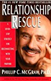 Relationship Rescue: A Seven Step Strategy for Reconnecting with Your Partner