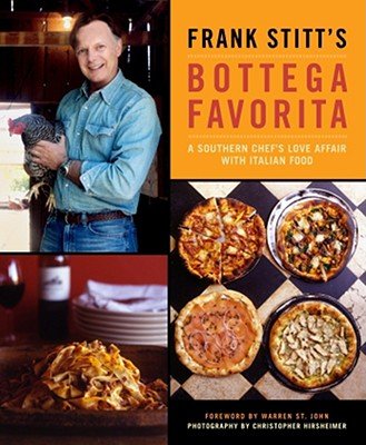 Frank Stitt's Bottega Favorita: A Southern Chef's Love Affair with Italian Food   [FRANK STITTS BOTTEGA FAVORITA] [Hardcover]