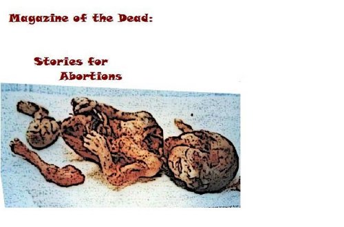 Magazine of the Dead: Stories for Abortions