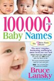 100,000+ Baby Names: The Most Complete, Fascinating, and Helpful Name Book You Can Find