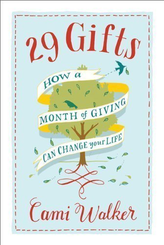 29 Gifts: How a Month of Giving Can Change Your Life (Hardcover)