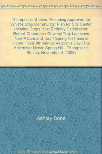 Thompson's Station: Rezoning Approved for Whistle Stop Community; Plan for City Center / Marine Corps Host Birthday Celebration: Robert Chapman / Cowboy Troy Launches New Album and Tour / Spring Hill Funeral Home Hosts 9th Annual Veteran's Day (The Advert