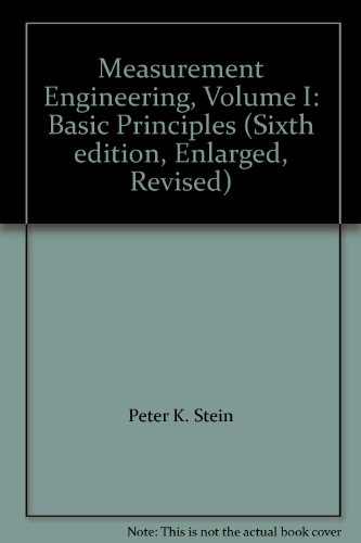 Measurement Engineering, Volume I: Basic Principles (Sixth edition, Enlarged, Revised)