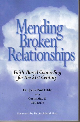 Mending Broken Relationships: Faith-Based Counseling for the 21st Century