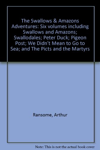 The Swallows & Amazons Adventures: Six volumes including Swallows and Amazons; Swallodales; Peter Duck; Pigeon Post; We Didn't Mean to Go to Sea; and The Picts and the Martyrs