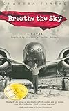 Breathe the Sky: A Novel Inspired by the Life of Amelia Earhart