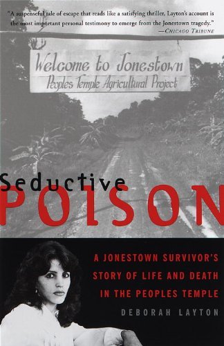 By Deborah Layton Seductive Poison: A Jonestown Survivor's Story of Life and Death in the People's Temple (1ST)