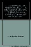 THE CHRONICLES OF AMERICA SERIES - THE SPANISH CONQUERORS (Textbook Edition, A chronicle of the dawn of empire overseas,)