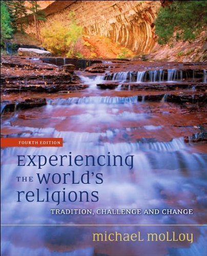 Experiencing the World's Religions 4th ed.,