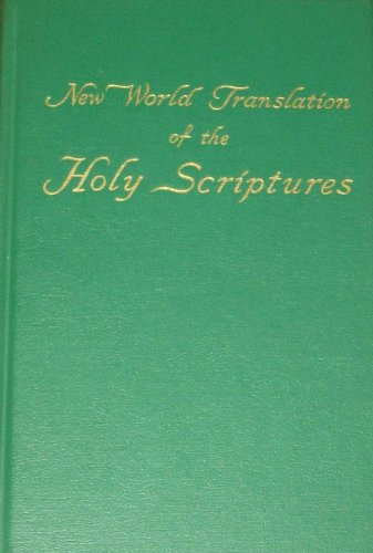 New World Translation of the Holy Scriptures, Rendered From the Original Languages, Revised A.d. 1961