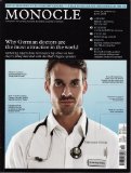 Monocle: A Briefing on Global Affairs, Business, Culture & Design: Why German Doctors Are the Most Attractive in the World (Issue 14, Volume 02, June 2008)