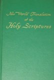 New World Translation of the Holy Scriptures, Rendered From the Original Languages, Revised A.d. 1961