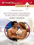 Ruthlessly Bedded, Forcibly Wedded: A Secret Pregnancy Forced Marriage Contemporary Romance (Innocent Wives Book 2)