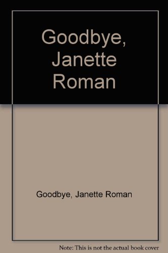 Goodbye, Janette Roman