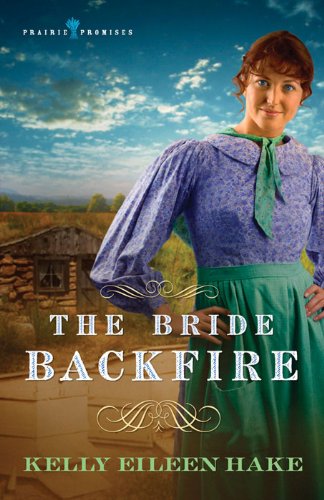 The Bride Backfire (Prairie Promises Book 2)