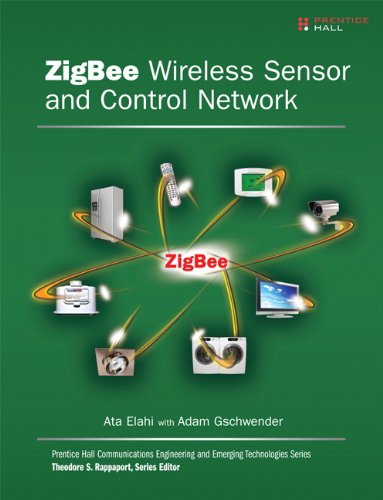 ZigBee Wireless Sensor and Control Network (Prentice Hall Communications Engineering and Emerging Technologies Series from Ted Rappaport)
