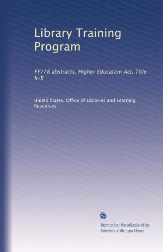 Library Training Program: FY/78 abstracts, Higher Education Act, Title II-B