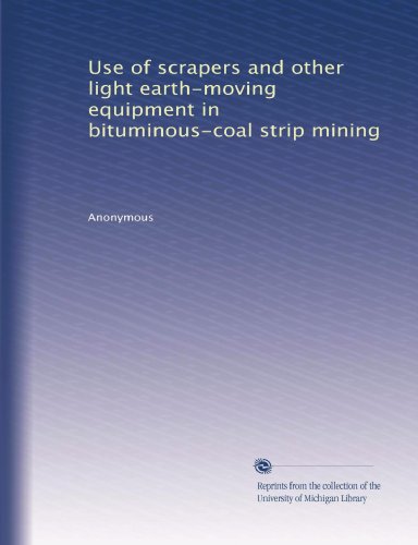 Use of scrapers and other light earth-moving equipment in bituminous-coal strip mining