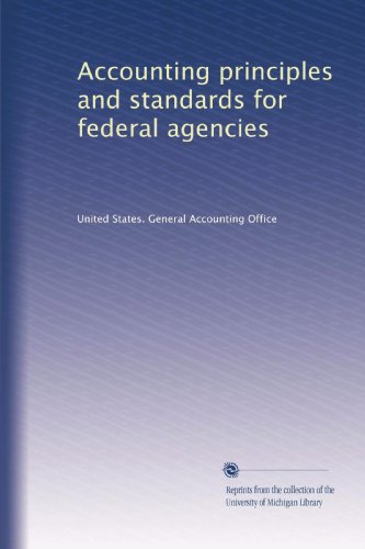 Accounting principles and standards for federal agencies