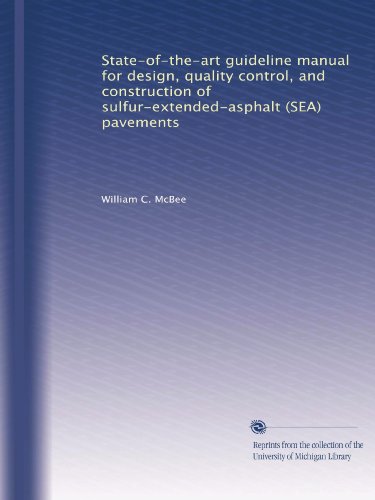 State-of-the-art guideline manual for design, quality control, and construction of sulfur-extended-asphalt (SEA) pavements