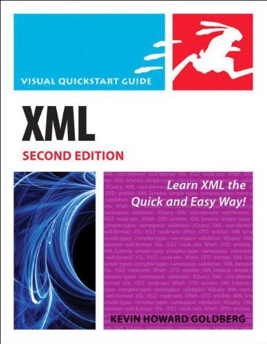 By Kevin Howard Goldberg XML: Visual QuickStart Guide (2nd Edition)