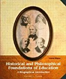 Historical &_Philosophical Foundations of Education :: A Biographical Introduction 4TH EDITION