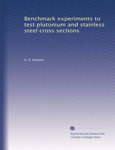 Benchmark experiments to test plutonium and stainless steel cross sections