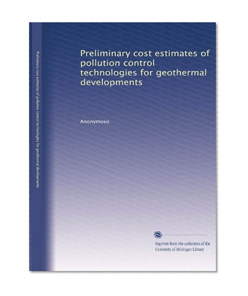 Preliminary cost estimates of pollution control technologies for geothermal developments