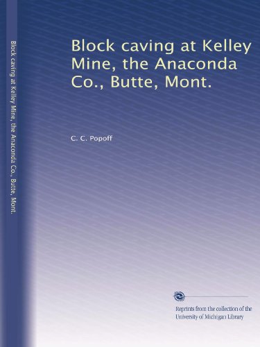 Block caving at Kelley Mine, the Anaconda Co., Butte, Mont.