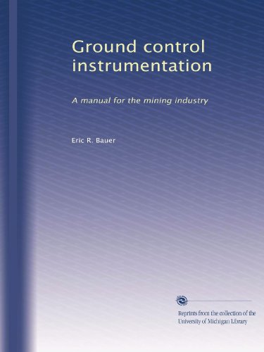 Ground control instrumentation: A manual for the mining industry