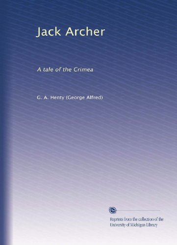 Jack Archer: A tale of the Crimea