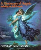 By Gustav Davidson A Dictionary of Angels: Including the Fallen Angels