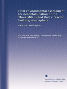 Final environmental assessment for decontamination of the Three Mile Island Unit 2 reactor building atmosphere: Final NRC staff report