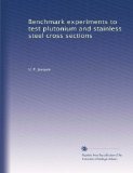 Benchmark experiments to test plutonium and stainless steel cross sections