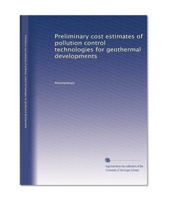 Preliminary cost estimates of pollution control technologies for geothermal developments