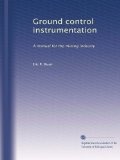 Ground control instrumentation: A manual for the mining industry
