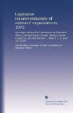 Legislative recommendations of veterans' organizations, 1976: Hearings before the Committee on Veterans' Affairs, United States Senate, Ninety-fourth ... second session ... March 2, 8, and 24, 1976