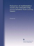 Evaluation of mathematical models for characterizing plume behavior from cooling towers (Volume 2)