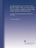 A safeguards case study of the Nuclear Materials and Equipment Corporation uranium processing plant, Apollo, Pennsylvania: Appendix B with proprietary information removed