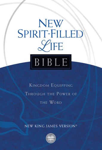 New Spirit-Filled Life Bible: Kingdom Equipping Through the Power of the Word