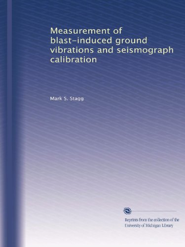 Measurement of blast-induced ground vibrations and seismograph calibration