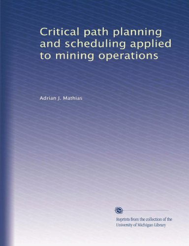 Critical path planning and scheduling applied to mining operations