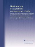 National ag. occupations competency study: National study for identifying and validating essential agricultural competencies needed for entry and ... agriculture and agribusiness occupations